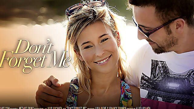 Dont Forget Me - Lola Reve & Franck Franco - SexArt