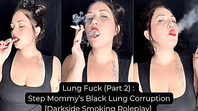 Lung Fuck (Part 2) : Step Mommy’s Black Lung Corruption [Darkside Smoking JOI Roleplay]